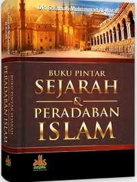Buku Pintar Sejarah dan Peradaban Islam. Cet 1.